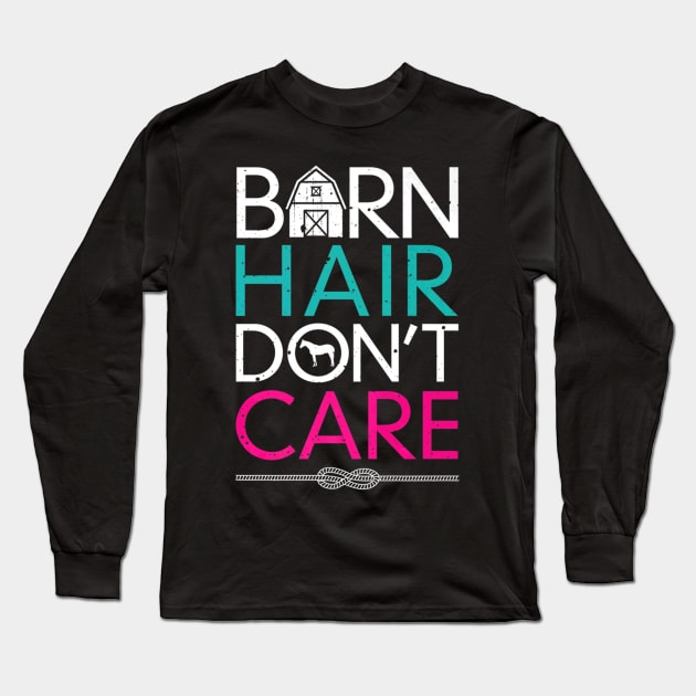 Barn Hair Dont Care Horse Shirt / Horse Shirt / Horse Gifts / Horse / Horse Lover / Horse Tshirt / Horse Riding / Tank Top / Hoodie Long Sleeve T-Shirt by fioruna25